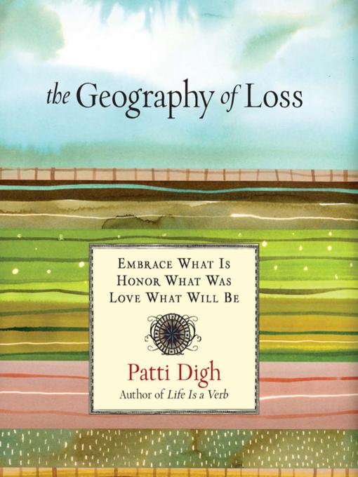 Title details for Geography of Loss by Patti Digh - Available